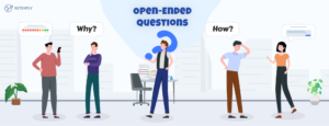 Top Open-Ended Questions Examples and Why They’re Effective
