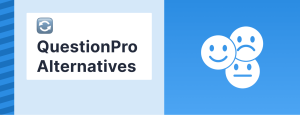 8 Best QuestionPro Alternatives & Competitors in 2024